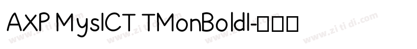 AXP MysICT TMonBoldI字体转换